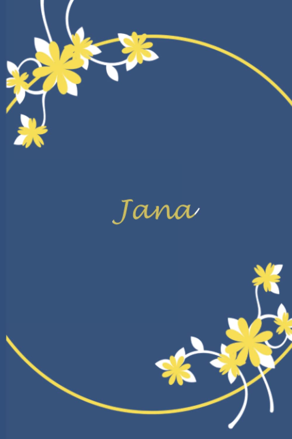Jana: Notebook Gift For Women and Girls, Blank Lined Personalized Name Notebook Gift For Avery, The Best Gift For Birthdays | 6x9, 120 pages A5