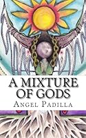 A Mixture of Gods 1518894135 Book Cover