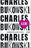 Liebe - Herausgeber: Abel Debritto Charles Bukowski Übersetzer: Jan Schönherr 