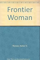 Frontier Woman B000X6JJS0 Book Cover