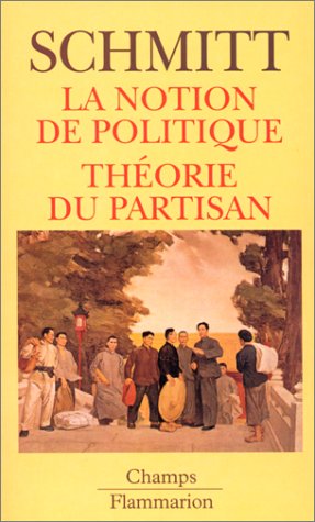 La notion de politique. Théorie du partisan