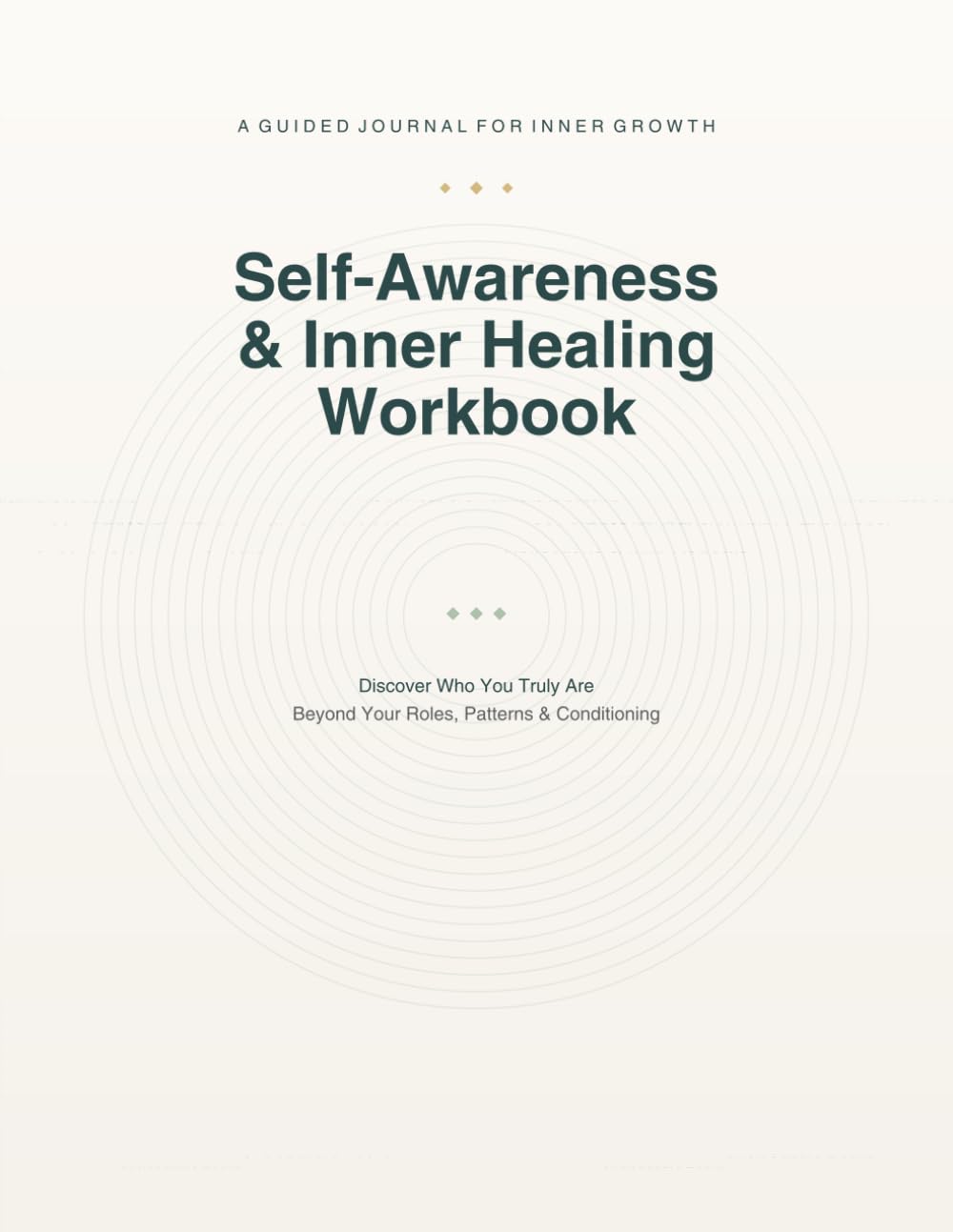 Self-Awareness & Inner Healing Workbook: A Guided Journal for Inner Growth