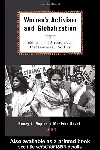 Women's Activism and Globalization: Linking Local Struggles and Global Politics