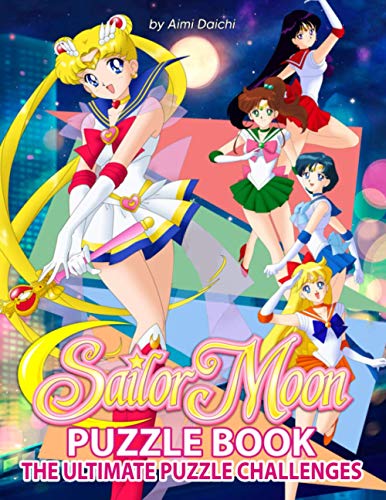 Sailor Moon Puzzle Book: Stimulating Your Thinking And Creativity With Sailor Moon Puzzle Book....