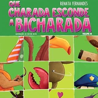 Que charada esconde a bicharada - Volume III Audiolivro Por Renata Fernandes capa
