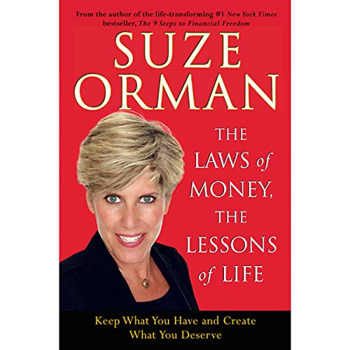 The Laws of Money, The Lessons of Life: Keep What You Have and Create What You Deserve