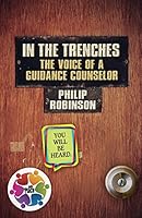 In The Trenches The Voice of A Guidance Counselor 0692924183 Book Cover
