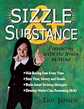 Sizzle & Substance: Presenting With the Brain in Mind