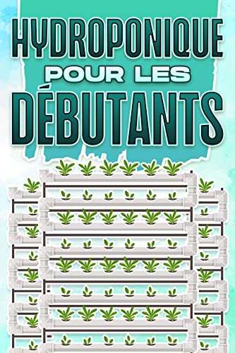 HYDROPONIQUE POUR LES DÉBUTANTS: Maison et jardinage #5