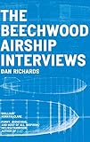 THE BEECHWOOD AIRSHIP INTERVIEWS