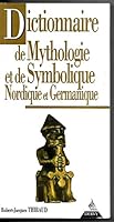 Dictionnaire de mythologie et de symbolique nordique et germanique 2850768227 Book Cover