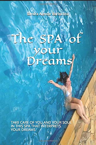 The SPA of your Dreams: Take Care of you and your soul in this SPA that interprets your dreams