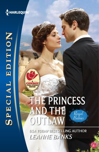 The Princess and the Outlaw (Royal Babies series Book 4)