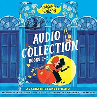 Montgomery Bonbon Audio Collection: Books 1-3 Audiobook By Alasdair Beckett-King cover art
