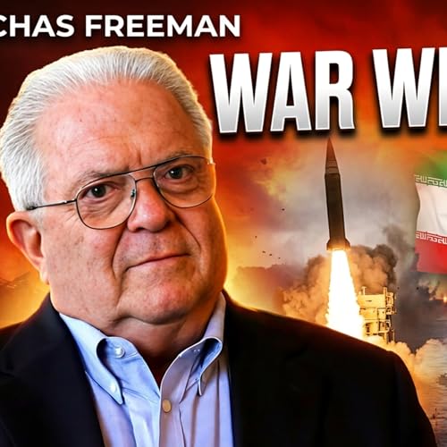 Is War With Iran Inevitable? | Chas Freeman on US Military Buildup, Israel, Russia & China