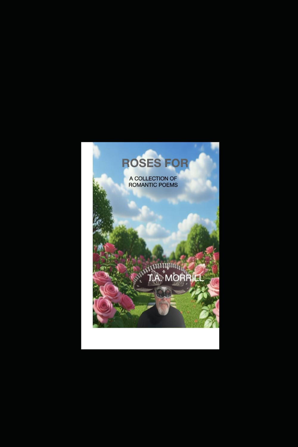 ROSES FOR THE SOUL: A COLLECTION ROMANTIC LOVE POEMS