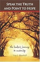 Speak the Truth and Point to Hope: The Leader's Journey to Maturity 0757508235 Book Cover