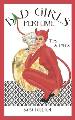 Bad Girls Perfume: Tips & Tales Paperback – March 25, 2016