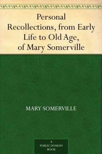 Cover of Personal Recollections, from Early Life to Old Age, of Mary Somerville