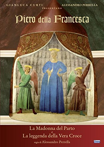 Piero Della Francesca - La Madonna Del Parto E La Leggenda Della Vera Croce