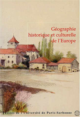 GÃ©ographie historique et culturelle de l'Europe. Hommage au professeur Xavier de Planhol