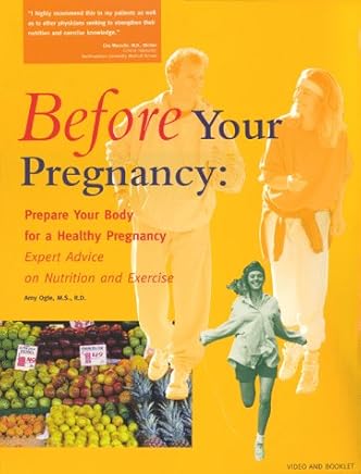 Before Your Pregnancy : Prepare Your Body for a Healthy Pregnancy ... Before Your Pregnancy : Prepare Your Body for a Healthy Pregnancy ...