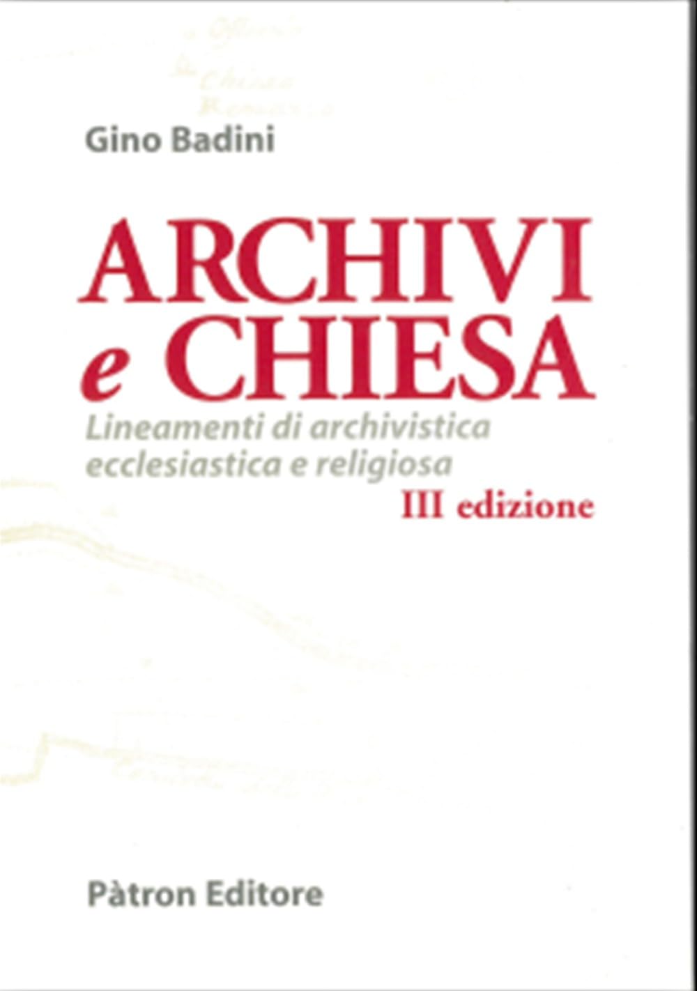 Archivi E Chiesa. Lineamenti Di Archivistica Ecclesiastica - 4