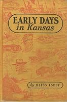 Early Days in Kansas B001C41F98 Book Cover