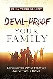 Devil-Proof Your Family: Exposing Satan's Strategy Against Your Family