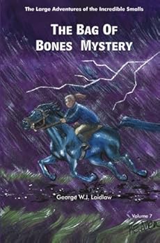 The Bag Of Bones Mystery - Book #7 of the Large Adventures of the Incredible Smalls