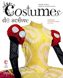 Costumes de scène: A travers les collections du Centre national du CNCS