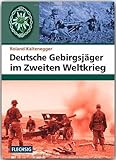 gebirgsjägertour  Deutsche Gebirgsj?ger im Zweiten Weltkrieg by Roland Kaltenegger(2011-06-01)