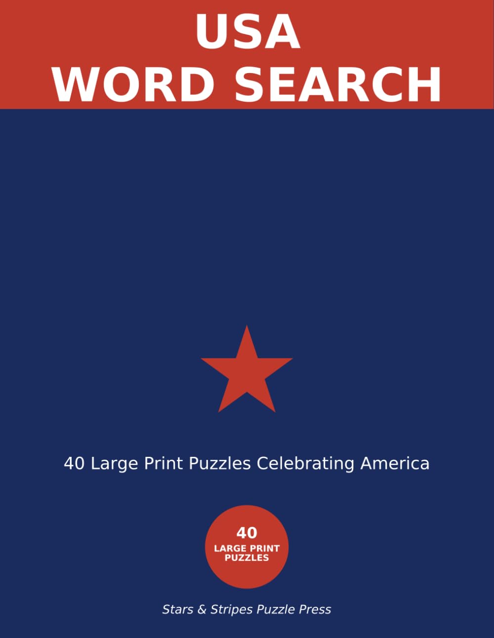 USA Word Search: 40 Large Print Puzzles Celebrating America — States, Parks, History & More