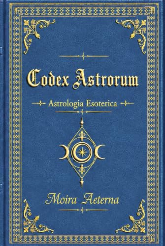  Codex Astrorum: Astrologia esoterica