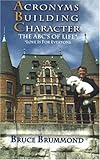 Acronyms Building Character: The Abc's of Life