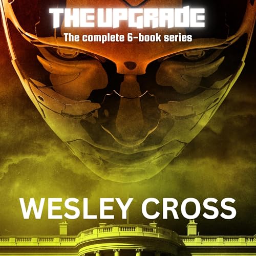 The Upgrade: Complete Series, Books 1-6 : Wesley Cross episode artwork