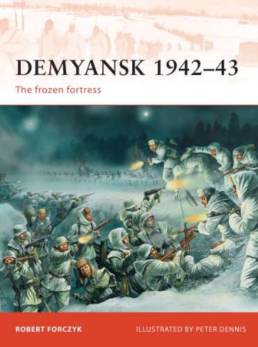 Télécharger Demyansk 1942–43: The frozen fortress (Campaign Book 245) (English Edition) livre En ligne