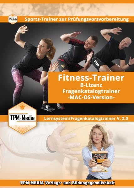 FITNESSTRAINER-B-LIZENZ Fragenkatalogtrainer für MAC-OS mit über 770 aktuelle Lernfragen: Multiple-Choice Lernsoftware für die Prüfungsvorbereitung