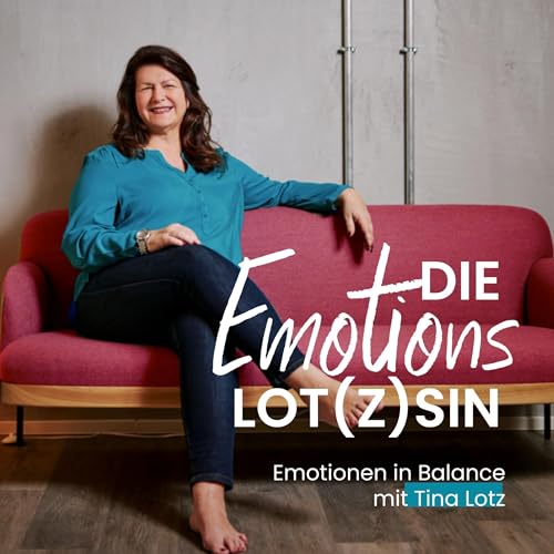 『Die Emotionslot(z)sin - Emotionen in Balance mit Tina Lotz』のカバーアート