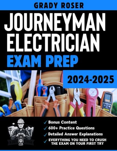 Journeyman Electrician Exam Prep: The Most Complete Study Guide With 600+ Questions to Confidently Pass The Test