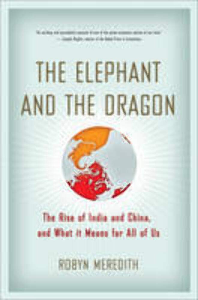 Cover of The Elephant and the Dragon: The Rise of India and China and What It Means for All of Us