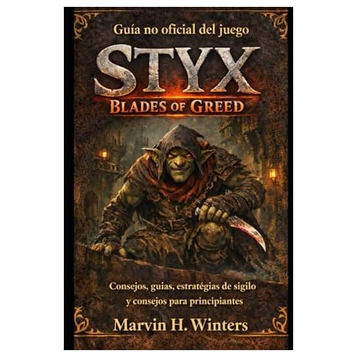 Guía no oficial del juego Styx: Blades of Greed: Consejos, guías, estrategias de sigilo y consejos para principiantes