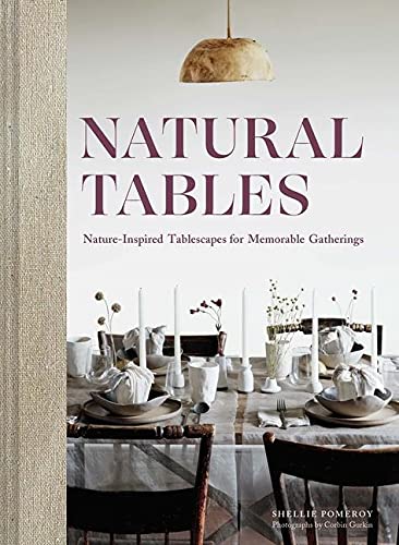 Natural Tables: Nature-Inspired Tablescapes for Memorable Gatherin
