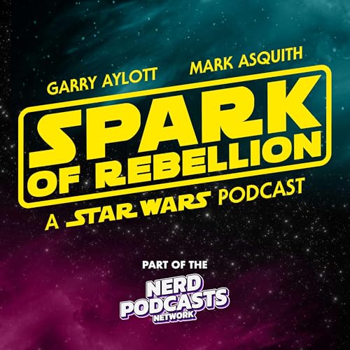 Page de couverture de Spark of Rebellion, A Star Wars Podcast
