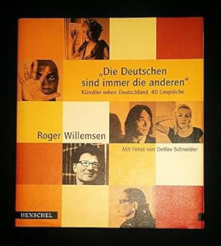 Hardcover Deutschen Sind Immer Die Anderen: Kunstler Sehen Deutschland, 40 Gesprache [German] Book