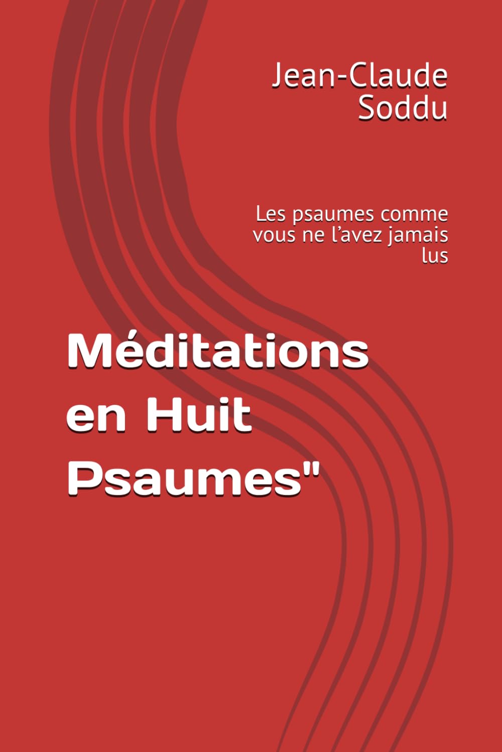 Méditations en Huit Psaumes": Les psaumes comme vous ne l’avez jamais lus