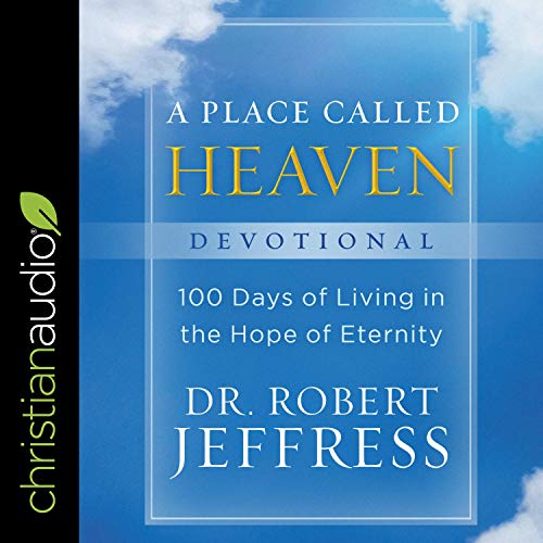 A Place Called Heaven Devotional by Dr. Robert Jeffress episode artwork