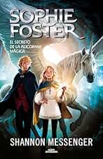 Sophie Foster 2 - El secreto de la alicornia mágica