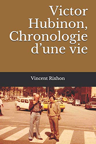 Victor Hubinon, Chronologie d’une vie (French Edition)