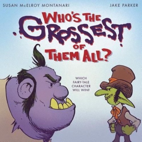 Who's the Grossest of Them All? 0553511912 Book Cover